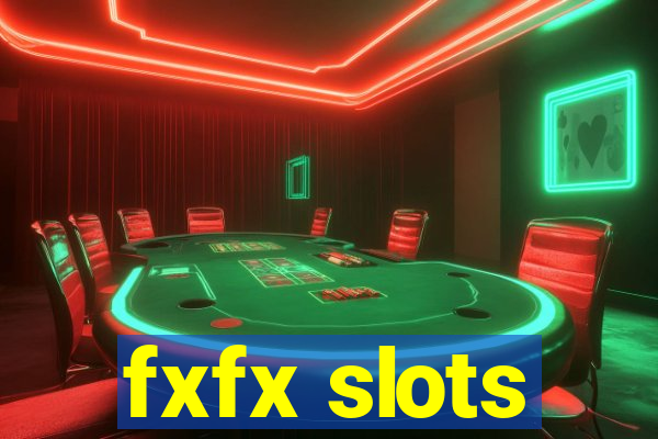 fxfx slots